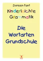Kinderleichte Grammatik: Die Wortarten - Arbeitsblätter und Kopiervorlagen Grundschule - Deutsch