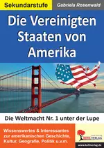 Die Vereinigten Staaten von Amerika (USA) - die Weltmacht Nr. 1 unter der Lupe - Wissenswertes & Interessantes zur amerikanischen Geschichte, Kultur, Geografie, Politik u.v.m. - Erdkunde/Geografie