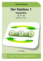Der Satzbau I: Hauptsätze S P O - Differenziert in zwei Niveaustufen - Deutsch