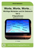 Die Präpositionen - Wichtige Wortarten und ihr Gebrauch, Teil II - Deutsch