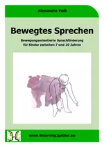 Bewegtes Sprechen mit praktischen Übungen - Klasse 2-4 - Bewegungsorientierte Sprachförderung für Kinder zwischen 7 und 10 Jahren - Deutsch