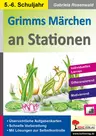 Grimms Märchen an Stationen / Klasse 5-6 - Individuelles Lernen - Differenzierend - Motivierend - Deutsch