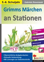Grimms Märchen an Stationen / Klasse 5-6 - Individuelles Lernen - Differenzierend - Motivierend - Deutsch