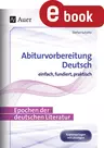 Epochen der deutschen Literatur - Abiturvorbereitung Deutsch - Einfach, fundiert, praktisch - Deutsch