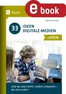 33 Ideen Digitale Medien Latein - Step-by-step erklärt, einfach umgesetzt - das kann jeder! - Latein