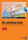 Die wörtliche Rede - 3./4. Klasse - Umfassendes Übungsmaterial für die Grundschule - Deutsch