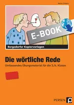 Die wörtliche Rede - 3./4. Klasse - Umfassendes Übungsmaterial für die Grundschule - Deutsch