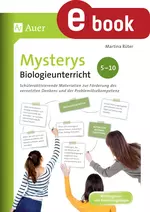 Mysterys Biologieunterricht 5-10 - Schüleraktivierende Materialien zur Förderung des vernetzten Denkens und der Problemlösekompetenz - Biologie
