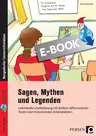 Sagen, Mythen und Legenden - Individuelle Leseförderung mit dreifach differenzierten Texten und motivierenden Arbeitsblättern - Deutsch