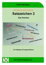 Satzzeichen 2: Das Komma - Bewegte Rechtschreibung für Anfänger & Fortgeschrittene - Deutsch
