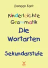 Die Wortarten - Deutsch Sekundarstufe - Kinderleichte Grammatik:  - Deutsch