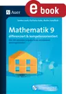 Mathematik 9 differenziert und kompetenzorientiert - Über 500 editierbare Aufgaben in drei verschiedenen Schwierigkeitsstufen - Mathematik