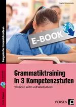 Grammatiktraining in 3 Kompetenzstufen 5./6. Klasse - Wortarten, Zeiten und Satzstrukturen - Deutsch