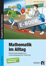 Mathematik im Alltag - 5./6. Klasse SoPäd - Motivierende Aufgaben zur sonderpädagogischen Förderung - Mathematik