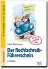 Der Rechtschreib-Führerschein – 3. Klasse - Führerschein-Programm zur Rechtschreibkompetenz - Deutsch
