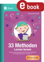 33 Methoden Lernen lernen - Kreative abwechslungsreiche Ideen und Materialien für erfolgreiches Lernen - Klasse 1-4 - Fachübergreifend
