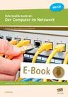 Informatik konkret: Der Computer im Netzwerk - Internet - Datenschutz - Datenbanken - Steuerungen - Informatik