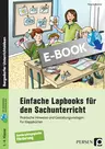 Einfache Lapbooks für den Sachunterricht - Praktische Hinweise und Gestaltungsvorlagen für Klappbücher - Sonderpädagogische Förderung - Sachunterricht