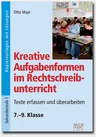 Kreative Aufgabenformen im Rechtschreibunterricht 7.–9. Klasse - Texte erfassen und überarbeiten - Deutsch