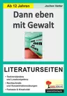 Jan de Zanger: Dann eben mit Gewalt - Literaturseiten mit Lösungen - Deutsch