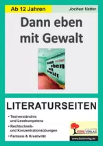 Jan de Zanger: Dann eben mit Gewalt - Literaturseiten mit Lösungen - Deutsch