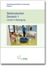 Stationskarten Deutsch 1 - Lernen in Bewegung - Lehrwerksunabhängig einsetzbar - Deutsch
