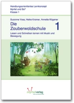 Die Zauberwaldschule 1 - Lesen und Schreiben lernen mit Musik und Bewegung - Deutsch