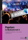 Popstars im Musikunterricht 3 - 71 originelle Arbeitsblätter zu Ariana Grande, Mark Forster & Co. - Musik