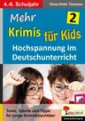 Mehr Krimis für Kids / Band 2 - Hochspannung im Deutschunterricht - Tatorte, Texte und Tipps für junge Schreibtischtäter - Deutsch