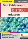 Den Zahlenraum bis 100 erfassen - Grundlegendes Zahlenverständnis fördern und festigen - Mathematik