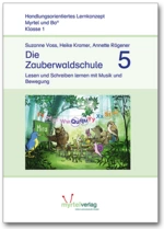 Die Zauberwaldschule 5 - Lesen und Schreiben lernen mit Musik und Bewegung - Deutsch