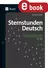 Sternstunden Deutsch 9. - 10. Klasse - Besondere Ideen und Materialien zu den Kernthemen der Klassen 9/10 - Deutsch