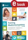 Training Medienkompetenz Klassen 5-10 - Textverarbeitung, Präsentation, Social Media & Co. - digitale Medien verstehen und sinnvoll nutzen - Fachübergreifend