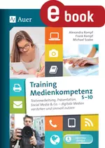 Training Medienkompetenz Klasse 5-10 - Textverarbeitung, Präsentation, Social Media & Co. - digitale Medien verstehen und sinnvoll nutzen - Fachübergreifend
