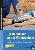 Der Schulhund an der Förderschule - Grundlagen und Praxistipps für den Einsatz von Schulhunden im Förderschwerpunkt geistige Entwicklung - Fachübergreifend