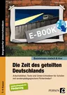 Zeit des geteilten Deutschlands - einfach & klar - Arbeitsblätter, Tests und Unterrichtsideen für Schüler mit sonderpädagogischem Förderbedarf - Geschichte