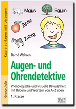 Augen- und Ohrendetektive - Phonologische und visuelle Bewusstheit mit Bildern und Wörtern von A-Z üben – 1. Klasse - Deutsch
