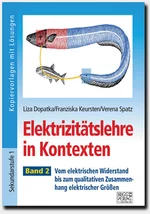 Elektrizitätslehre in Kontexten - Band 2 - Vom elektrischen Widerstand bis zum qualitativen Zusammenhang elektrischer Größen - Physik