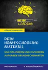 Dein Homeschooling Material: Multiplizieren und dividieren - Aufgaben zu den vier Grundrechenarten - Mathematik