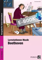 Lernstationen Musik: Beethoven - Klassik im Unterricht: 11 handlungsorientierte Lernstationen zu Beethoven! - Musik