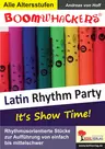 Boomwhackers - Latin Rhythm Party - Rhythmusorientierte Stücke zur Aufführung von einfach bis mittelschwer - Musik