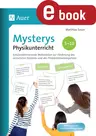Mysterys Physikunterricht 5-10 - Schüleraktivierende Materialien zur Förderung des vernetzten Denkens und der Problemlösekompetenz - Physik