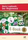 Mein Lapbook: Der Regenwald - Differenzierte Aufgaben und vielfältige Bastelvorlagen - Sachunterricht