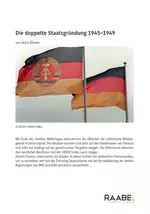 Die doppelte Staatsgründung 1945-1949 - Deutschlandpolitik nach 1945 - Geschichte