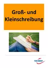 Rechtschreibung II: Groß-/Kleinschreibung - Regeln, zahlreiche Übungstexte und Lernzielkontrollen - Deutsch