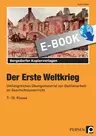 Der Erste Weltkrieg - Unterrichtseinheit - Umfangreiches Übungsmaterial zur Quellenarbeit im Geschichtsunterricht - Geschichte