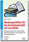 Wochenportfolios für den Deutschunterricht – 5. Klasse - Übungsmaterial für Lesetraining, Wortschatzarbeit, Grammatik und Sprachkompetenz - Deutsch
