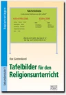 Tafelbilder für den Religionsunterricht - Bewährte, praxiserprobte Tafelbilder zu allen wichtigen Religionsthemen! - Religion