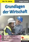 Grundlagen der Wirtschaft - ab 14 Jahren - Ein Lehr- und Lernbuch für den SoWi-Unterricht - Sowi/Politik