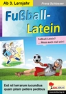 Fußball-Latein ... Muss auch mal sein! - Est nihil terrarum iucundius quam pilam Pellere pedibus - Latein